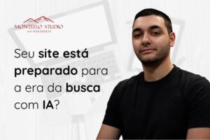 Seu site está preparado para a era da busca com IA?