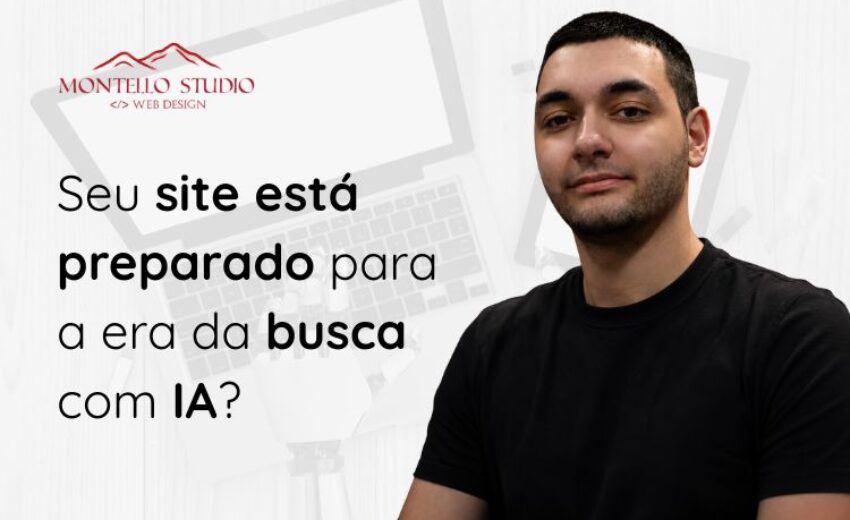 Seu site está preparado para a era da busca com IA?